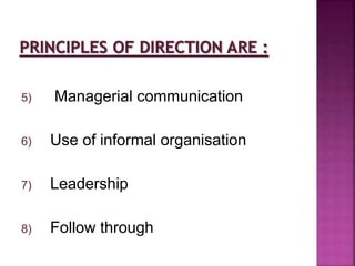 5) Managerial communication
6) Use of informal organisation
7) Leadership
8) Follow through
 