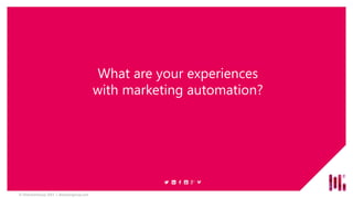 What are your experiences
with marketing automation?
© DirectionGroup 2015 | directiongroup.com
 