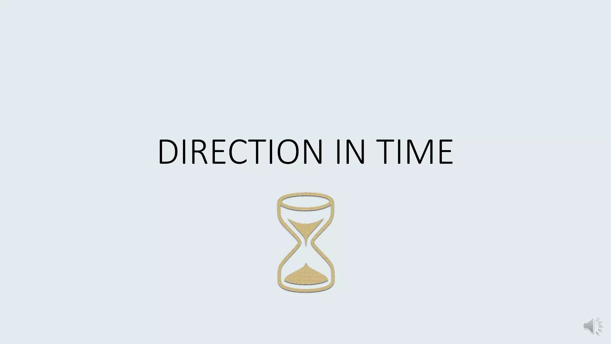 DIRECTION IN TIME