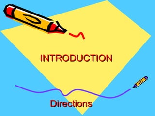 INTRODUCTION  Directions  