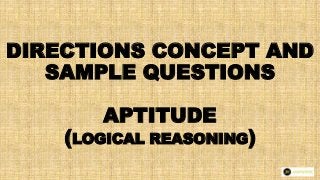 Directions topic and sample questions - Aptitude - Logical Reasoning