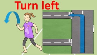 Turn left.
 