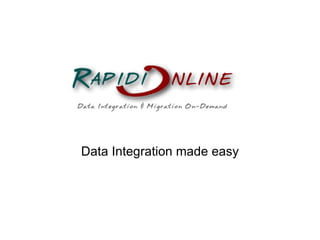 Data Integration made easy
 