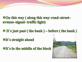 It’s on your right ( the right – right side – right hand )