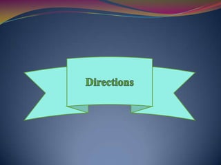 Directions  