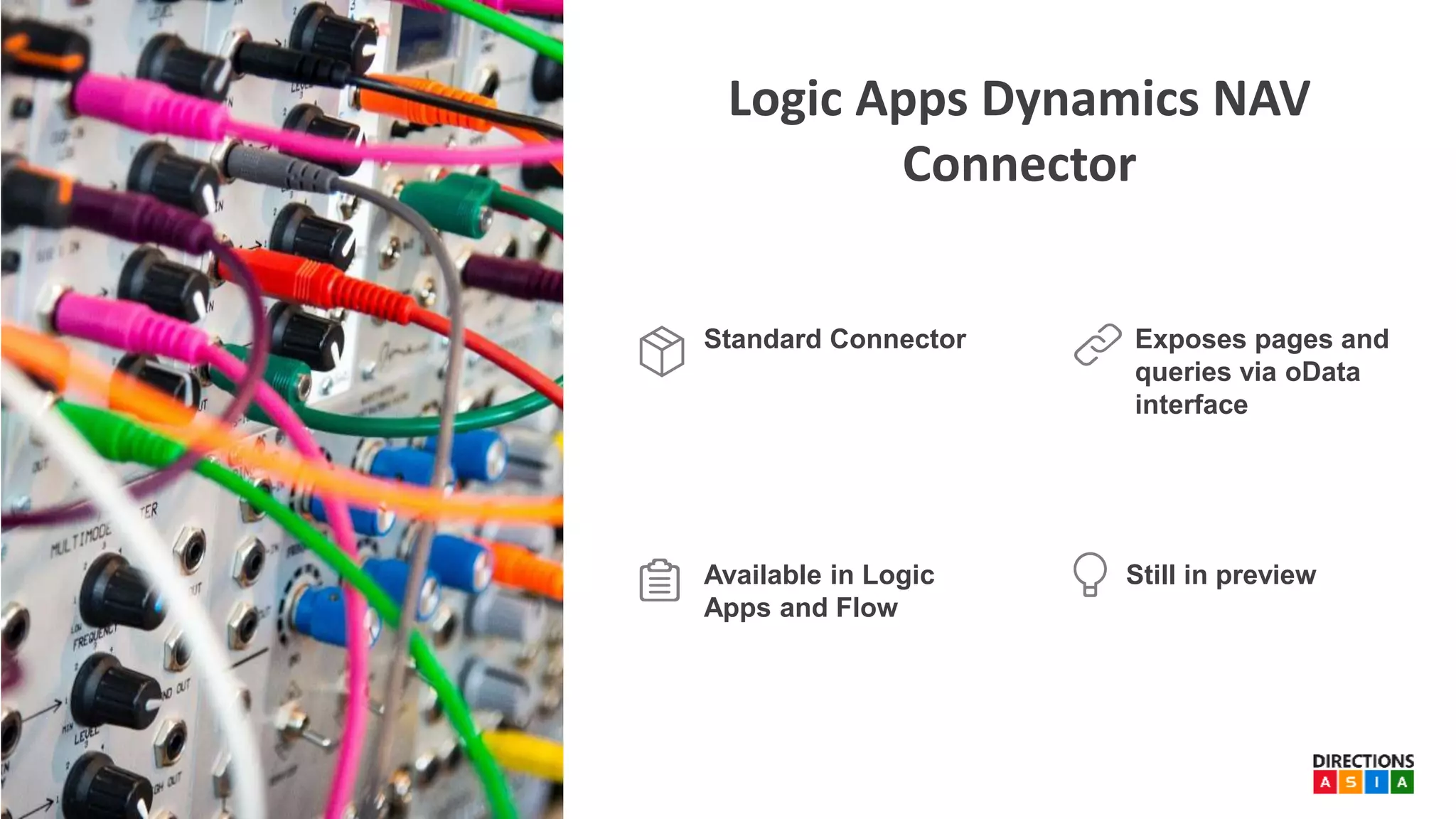 Logic Apps Dynamics NAV
Connector
Exposes pages and
queries via oData
interface
Standard Connector
Available in Logic
Apps and Flow
Still in preview
 