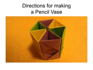 Directions for making a Pencil Vase 