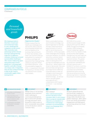 34  DIRECTIONS 2010  salterbaxter
Companiesinfocus
Continued
Personal
and household
goods
With 54% of its current
workforce and a target of 45%
sales by 2012 (up from 38% in
2009) coming from emerging
markets, FMCG company
Henkel is adapting to global
shifts. It not only needs to make
products that meet a global
standard but that also meet the
specific needs of national and
regional markets. This global-
to-local context also applies
for production standards and
efficient resource use in
Henkel’s 57 producer countries.
New products must contribute
to at least one sustainable
development area, ensuring
that social and environmental
decisions go hand-in-hand with
the product innovation process.
Nike’s sustainable business
and innovation strategy is an
explicit approach to rewiring
the way it does business to
keep the brand on track in
light of upcoming resource
constraints, continuing supply
chain challenges and changing
consumer behaviour. In a sector
where the customer-brand
relationship is key, Nike has
taken to talking about this
journey via campaigns such as
Nike Grind – where rubber from
shoes is repurposed. Nike also
demonstrates willingness to
work beyond the traditional
corporate walls to seek out
changes to techniques and
consumer behaviour. The
GreenExchange – an almost
free to use open patent
exchange set up in
collaboration with Creative
Commons – is an example
of this.
Supersector leader
Philips is aware that the
healthcare challenges and
demand for other products
from emerging markets will
shift the balance of its
business East and South.
In these new markets, both
lower cost solutions that are
sympathetic to a variety of
conditions and high end
equipment that meets growing
needs are required. Philips
launched EcoVision5 – a set
of sustainability targets for
2015 – in response to the need
for flexibility in the face of this
new demand from multiple
new markets.
OUR VERDICT OUR VERDICT OUR VERDICT
Philips’ focus is on meeting
demands of new markets
while reducing its
environmental footprint.
But it will need to further
leverage the power of its
brand if it really wants to
drive sustainable innovation
across its business and its
customer base.
Our winner
Nike, with its potential to
harness the power of its
consumer base, is our winner.
Nike is using its considerable
expertise as a marketer to
communicate and engage
customers on sustainability
issues, in a language they
understand.
Henkel’s global footprint
has forced the company to
develop product and service
design skills that fit the new
global challenges. More effort
to use new forms of customer
engagement will help speed
up learning about new local
contexts.
Developing products
that have social and
environmental value
is a key challenge for
companies in this sector.
They must also take
advantage of their brand
leverage and marketing
expertise to influence
consumer behaviour around
sustainability challenges.
This means embracing open
innovation and ‘crowd
platforms’ to bring people
together and effect change
on a large scale. Companies
must do this without missing
a step on the road to
sustainable supply chain
management.
	 Securing a sustainable
supply chain
	 Creating products
and services that add
value to society and
the environment
	 Leveraging the power
of brands to engage
consumers
big innovation issues
 