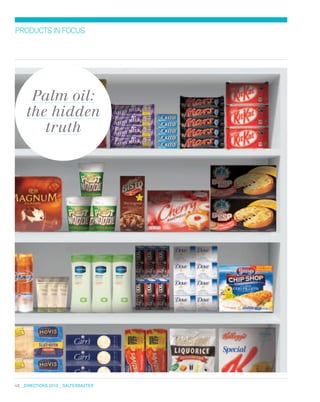 48  DIRECTIONS 2010  salterbaxter
productsinfocus
Palm oil:
the hidden
truth
 