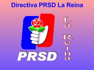 Directiva PRSD La Reina La Reina PRSD 