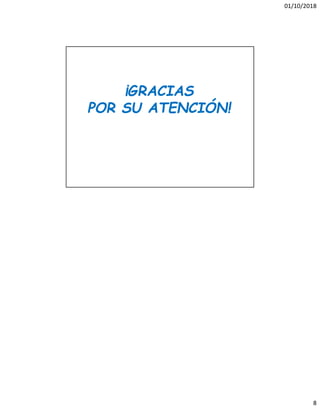 01/10/2018
8
¡GRACIAS
POR SU ATENCIÓN!
 