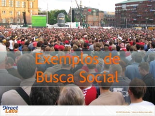 Exemplos de Busca Social 