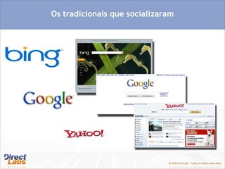 Os tradicionais que socializaram 