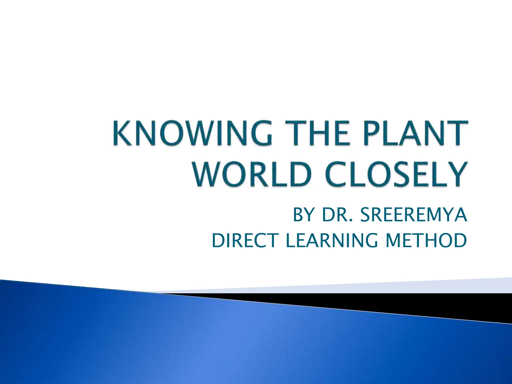 BY DR. SREEREMYA
DIRECT LEARNING METHOD
 