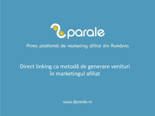 Direct linking ca metodă de generare venituri în marketingul afiliat 