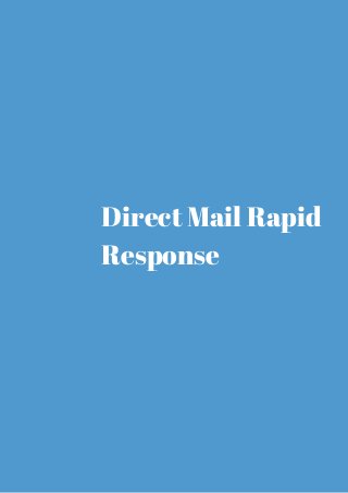 Direct Mail Rapid 
Response 
 