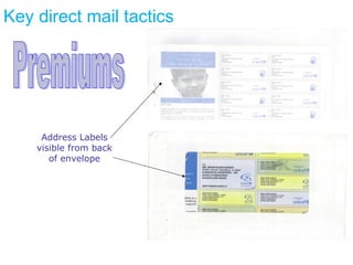 Address Labels
visible from back
of envelope
Key direct mail tactics
 