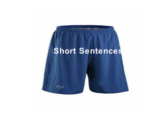 Short Sentences
 