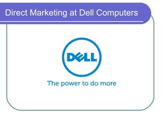 Direct Marketing at Dell Computers
 