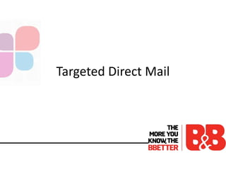 Targeted Direct Mail
 