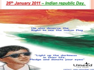 26th January 2011 – Indian republic Day.
 