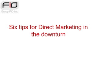 Six tips for Direct Marketing in the downturn 