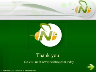 Thank you Do visit us at www.nextbee.com today .. 