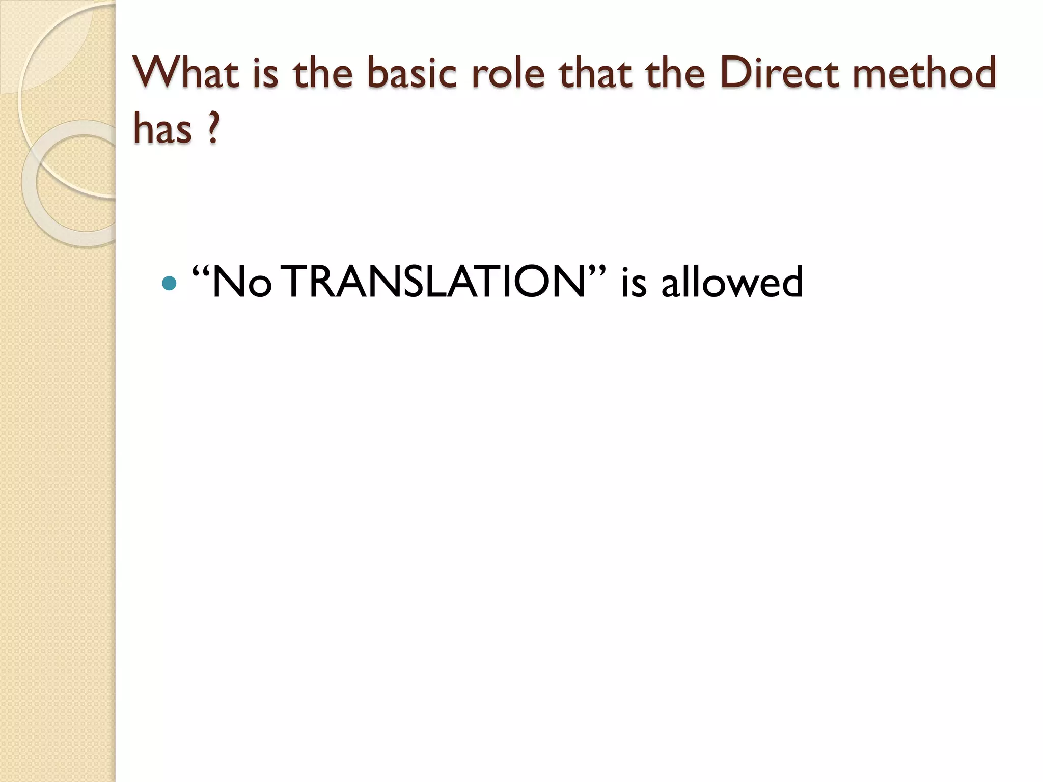 What is the basic role that the Direct method
has ?
 “NoTRANSLATION” is allowed
 
