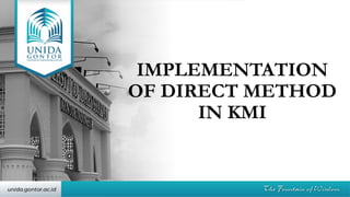 IMPLEMENTATION
OF DIRECT METHOD
IN KMI
 