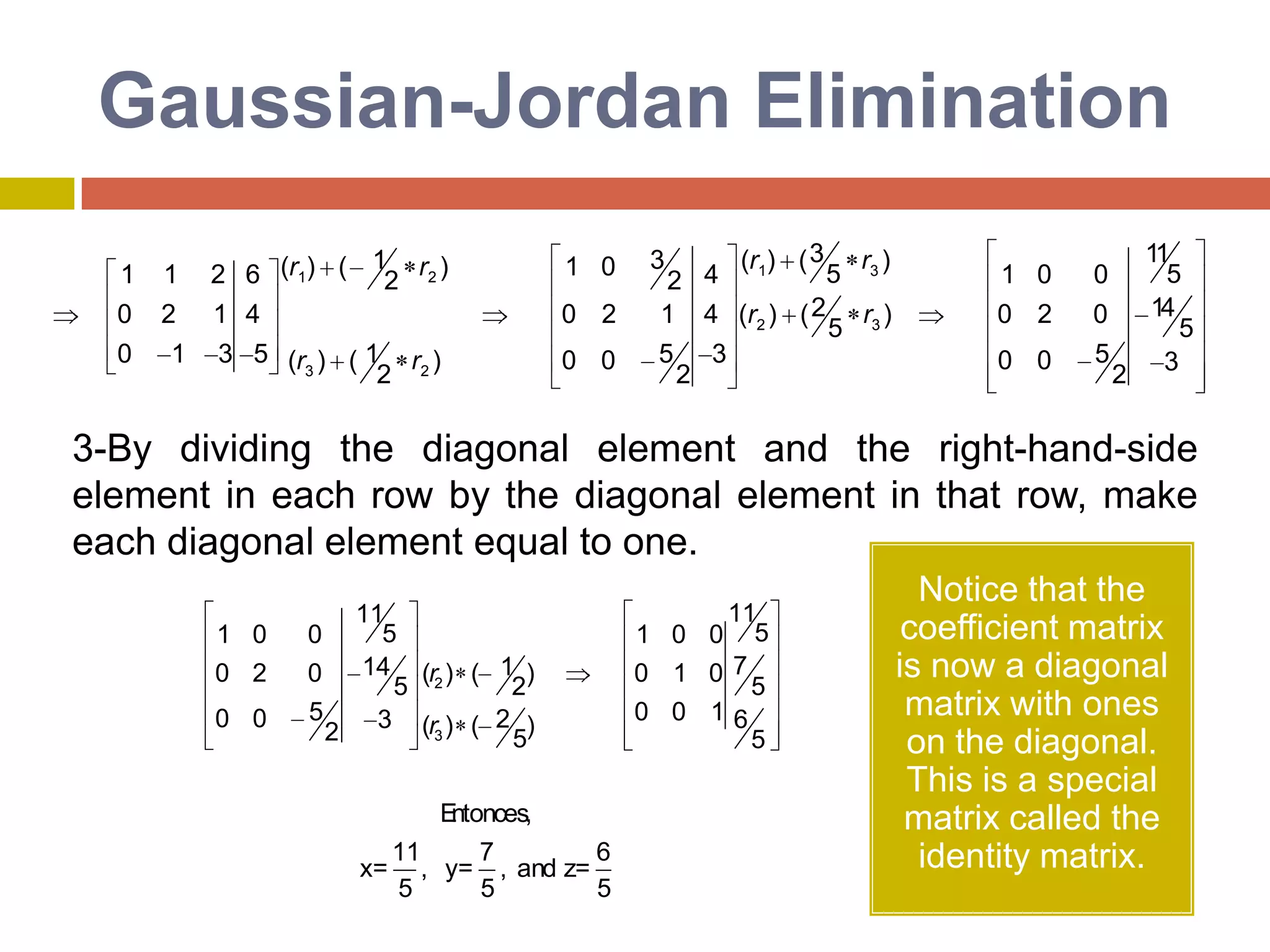 GaussianEliminationGaussian Elimination is considered the workhorse of computational science for the solution of a system of linear equations. Karl Friedrich Gauss, a great 19th century mathematician, suggested this elimination method as a part of his proof of a particular theorem. Computational scientists use this “proof” as a direct computational method. Gaussian Elimination is a systematic application of elementary row operations to a system of linear equations in order to convert the system to upper triangular form. Once the coefficient matrix is in upper triangular form, we use back substitution to find a solution. 