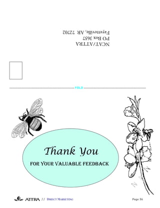 Fayetteville, AR 72702
                                      PO Box 3657
                                      NCAT/ATTRA




––––––––––––––––––––––––––––––––––––––––––––––– FOLD –––––––––––––––––––––––––––––––––––––––––––––




                        Thank You
              FOR YOUR VALUABLE FEEDBACK




                      // DIRECT MARKETING                                               Page 36
 