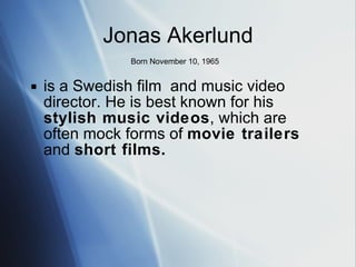 Jonas  Ak erlund Born  November 10, 1965   ,[object Object]