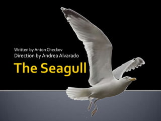 Written by Anton Checkov

Direction by Andrea Alvarado

 