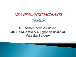 DR. Sameh Attia Ali Basha
MBBCh,MSc,MRCS A,Egyptian Board of
Vascular Surgery
 