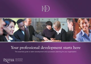 Your professional development starts here
  The essential guide to talent development and succession planning for your organisation
 