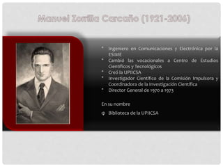 * Ingeniero en Comunicaciones y Electrónica por la
ESIME
* Cambió las vocacionales a Centro de Estudios
Científicos y Tecn...