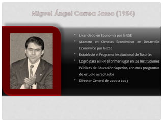 * Licenciado en Economía por la ESE
* Maestro en Ciencias Económicas en Desarrollo
Económico por la ESE
* Estableció el Pr...