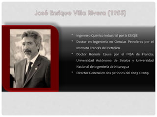 * Ingeniero Químico Industrial por la ESIQIE
* Doctor en Ingeniería en Ciencias Petroleras por el
Instituto Francés del Pe...
