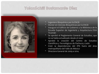 * Ingeniero Bioquímico por la ENCB
* Doctor en Ciencias Bioquímicas por la ENCB
* Inauguró el Edificio de Gobierno y la Bi...