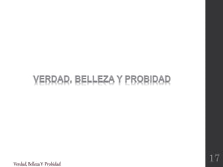 Verdad,BellezaY Probidad
17
 