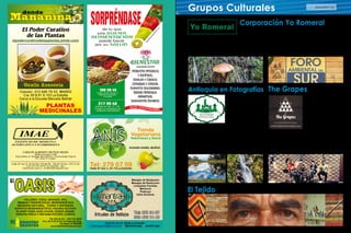 ASOCOMES 29
Un grupo de música
que se creó en La
Estrella, con el fin
de experimentar “ri-
tuales juveniles” en
los que la música y
el baile fueran alter-
nativas para encarar
el arte como un ve-
hículo de crecimiento humano. Con tres
años han configurado un sonido enérgico
y fresco, en el que convergen tendencias
como el Indie y la Electronic Dance Music.
Más que tejer; es crear meditando.
Es una Corporación ambiental y cultural, privada, sin ani-
mo de lucro, que tiene como línea de trabajo la educación
y cultura ambiental de La Estrella, realizando caminatas ecológicas por El Romeral,
jornadas de siembra de árboles nativos y frutales y la organización mensual del Foro
Ambiental, en el Aula Ambiental, conjuntamente con el Centro de Pensamiento de
Camilo Ramírez.
Es un grupo foto-
gráfico creado por
Santiago Pareja
Echeverri y Este-
fany Acevedo Car-
vajal, Siderenses,
para disfrutar y re-
cobrar el sentido de pertenencia olvida-
do, costumbres y cultura de nuestro mu-
nicipio, de Antioquia y Colombia. Realizan
salidas fotográficas mensuales de mane-
ra gratuita para todas las personas aficio-
nadas o profesionales en la fotografía.
The Grapes
El Tejido
Corporación Yo Romeral
Antioquia en Fotografías
Yo Romeral
Grupos Culturales
Bi enestar
Asesores
Masajes de Relajación
Masajes de Reducción
Limpiezas Faciales
Manicure
Pedicure
Uñas Acrílicas
Gian Piero Piazzini.
 