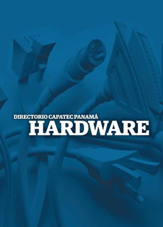 HARDWARE

DIRECTORIO CAPATEC PANAMÁ

 