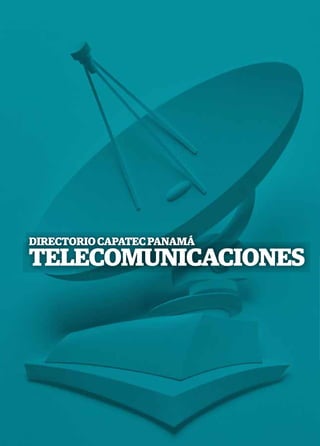 DIRECTORIO CAPATEC PANAMÁ

TELECOMUNICACIONES

 