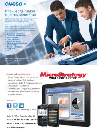 * Banca, Aseguradoras y Cooperativas
* Supermercados y Distribuidoras
* Empresas de Cable & Telecomunicaciones
* Empresas de Manufactura
* Farmaceuticas, Droguerias y Hospitales
* Universidades y Centros de Educación
* Gobierno y ONGs
Búscanos

Buenos Aires Consulting Group

Tel: +507 297 4075/76 - 395 9762
Email: contacto@bacgroup.net
www.bacgroup.net

 