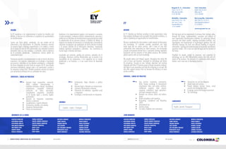 PG. 31
SERVICES DIRECTORY
DIRECTORIO SERVICIOS DE INVERSIÓN
EY
RESEÑA
En EY ayudamos a las organizaciones a resolver los desafíos más
difíciles, a alcanzar sus ambiciones y a capitalizar las oportunidades
de transformación.
Somos una firma global, coordinada, con una amplia red de
información y de conocimiento. En Colombia, brindamos servicios
de asesoría legal y tributaria especializada y a la medida, a través
de un equipo de más de 400 profesionales que entiende el entorno
normativo cada vez más complejo y cambiante, dada la dinámica
de la economía globalizada. Combinamos alcance global con
conocimiento local.
Proveemosasesoríayacompañamientoentodoelciclodevidadelos
impuestos y los negocios, apalancados en tecnología e impulsados
por procesos, enfocados en sus objetivos estratégicos, y trabajando
de forma integrada con otras áreas de negocio de EY, para diseñar
soluciones innovadoras, agregar valor a sus operaciones y ayudar a
las empresas a tener éxito. También prestamos servicios de soporte
que aumentan la eficiencia de sus actividades de rutina.
SERVICIOS / ÁREAS DE PRÁCTICA
IDIOMAS
•	 Asesoría legal (corporativo, comercial,
M&A, cambios internacionales e
inversión extranjera, laboral, inmobiliario,
competencia, propiedad intelectual,
protección de datos personales,
cumplimiento corporativo, consultoría
de la función legal y servicios legales
gestionados)
•	 Asesoría en impuestos corporativos,
directos e indirectos
•	 Cumplimiento y reporte tributario
•	 Outsourcing contable y de nómina
•	 Impuestos internacionales
•	 Precios de transferencia
Español – Inglés – Portugués
Ayudamos a los departamentos legales y de impuestos a aumentar
su valor estratégico, mediante el diseño, implementación, ejecución y
análisis de sus iniciativas de transformación organizacional por medio
la optimización de los procesos internos y modelos de talento, la
adopción de métodos de innovación y la investigación o desarrollo de
soluciones tecnológicas que apalanquen de forma efectiva el trabajo
y el manejo eficiente de la información electrónica; impulsando
modelos operativos innovadores y eficientes. Así, construimos la
función legal y tributaria del futuro.
Impulsados por personas, guiados por procesos, apoyados por la
tecnología, ofrecemos servicios diferenciados que se ajustan a las
necesidades de los empresarios, a las exigencias de un mundo
globalizado y sin fronteras, y a una nueva forma de desarrollar
negocios.
MIEMBROS DE LA FIRMA
ALEKSAN OUNDJIAN
ALEXANDRA DURAN
ALEXANDRA GNECCO
ANA MARÍA BARBOSA
ANA MARÍA TORO
ANDRÉS PARRA
ÁNGELA GONZÁLEZ
FIRM MEMBERS
ALEKSAN OUNDJIAN
ALEXANDRA DURAN
ALEXANDRA GNECCO
ANA MARÍA BARBOSA
ANA MARÍA TORO
ANDRÉS PARRA
ÁNGELA GONZÁLEZ
CAMILA GONZÁLEZ
CARLOS ANDRES GONZÁLEZ
CARLOS MARIO SANDOVAL
CATALINA SANDOVAL
DIEGO CASAS
DIEGO VEGA
FREDY MORA
CAMILA GONZÁLEZ
CARLOS ANDRES GONZÁLEZ
CARLOS MARIO SANDOVAL
CATALINA SANDOVAL
DIEGO CASAS
DIEGO VEGA
FREDY MORA
GUSTAVO LORENZO
JAIME VARGAS
JOHANA RINCÓN
JOSÉ GUARÍN
LUIS ORLANDO SÁNCHEZ
MARGARITA SALAS
MARIO MÁRQUEZ
GUSTAVO LORENZO
JAIME VARGAS
JOHANA RINCÓN
JOSÉ GUARÍN
LUIS ORLANDO SÁNCHEZ
MARGARITA SALAS
MARIO MÁRQUEZ
EY COLOMBIA
EY
REVIEW
At EY Colombia we dedicate ourselves to help organizations solve
their toughest challenges and accomplish their greatest ambitions, as
well as capitalizing on opportunities for transformation.
We are a worldwide firm that includes a wide network of information
and knowledge. EY Colombia provides specialized and tailor
made legal and tax advice services, with a team of over 400
professionals who understand our clients business, the increasingly
complex environment derived from a constantly evolving regulatory
framework and the dynamics of the global economy. We combine
global capacity with our local knowledge.
We provide advice and integral support, throughout the whole life
cycle of taxes and business, leveraged on technology and driven
by procedures, focused on your strategic objectives and working
integrally with other EY business areas to design innovative solutions,
add value to your operations and help the companies to succeed. We
also offer support services that can increase the efficiency of some
routine activities.
SERVICES / AREAS OF PRACTICE
LANGUAGES
•	 Law services (corporate, commercial,
M&A, foreign exchange & international
investments, labor, real estate, antitrust,
intellectual property, data privacy,
corporate compliance, legal operations,
and legal managed services)
•	 Business tax services (direct and indirect
taxes)
•	 Global compliance and reporting
•	 Accounting, Compliance and Reporting
(ACR)
•	 International tax
•	 Transfer pricing
•	 Tax policy, litigation and controversy
English, Spanish. Portuguese
Bogotá D. C., Colombia
Carrera 11 No. 98 – 07.
Edificio Pijao Green Office.
57 601 484 7000
Medellín, Colombia
Carrera 43 A No. 3 Sur – 130.
Torre 1 piso 14. Centro
Empresarial Milla de Oro
+57 (4) 3698400
We help legal and tax departments to increase their strategic value,
through the design, implementation, execution and analysis of
your organization transformation initiatives by optimizing internal
processes and talent models, adopting innovation methods, and
investigation and development of technological solutions that will
efficiently leverage the work and efficient handling of electronic
information; boosting the implementation of innovative and efficient
operative models. This is how we build the legal and tax function of
the future.
Propelled by people, guided by processes, and supported by
technology, we can offer differentiated services that help with the
needs of the business, the demands of a globalized world without
borders, and a new way of developing business.
EY COLOMBIA
Cali, Colombia
Avenida 4 Norte No. 6N-61.
Edificio Siglo XXI
+57 (2) 4856280
Barranquilla, Colombia
Calle 77B No. 59 – 61. Of. 311
Centro Empresarial Las Américas II
57 (5) 3852201
www.ey.com/es_co
•	 Controversia, litigio tributario y política
fiscal
•	 Asesoría legal y tributaria en transacciones
•	 Comercio internacional y aduanas
•	 Tributación de individuos, seguridad social
y migratorio
•	 Tecnología y transformación en impuestos
MÓNICA PIEDRAHITA
PABLO RABELLY
PAOLA GUTIERREZ
RAQUEL LOZANO
SANDRA DUCÓN
XIMENA ZULUAGA
ZULEIMA GONZÁLEZ
MÓNICA PIEDRAHITA
PABLO RABELLY
PAOLA GUTIERREZ
RAQUEL LOZANO
SANDRA DUCÓN
XIMENA ZULUAGA
ZULEIMA GONZÁLEZ
•	 Transaction tax and due diligence
•	 Global trade and customs
•	 People advisory services (taxes, social
security and immigration law)
•	 Exchange control and foreign investment
•	 Tax Technology
 