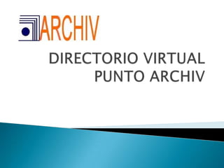 Directorio virtual punto archiv