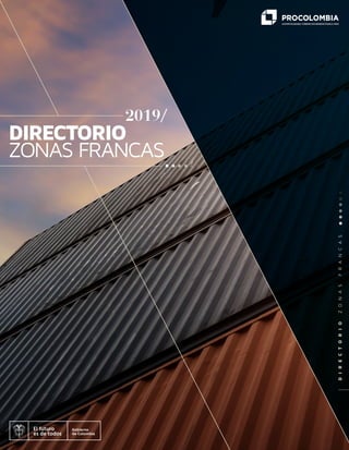 DIRECTORIO
ZONAS FRANCAS
2019/
DIRECTORIOZONASFRANCAS
 