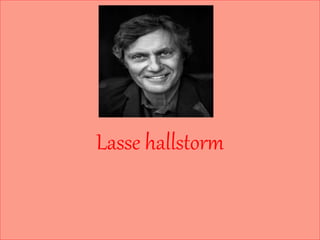 Lasse hallstorm 
 