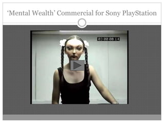 ‘Mental Wealth’ Commercial for Sony PlayStation
 