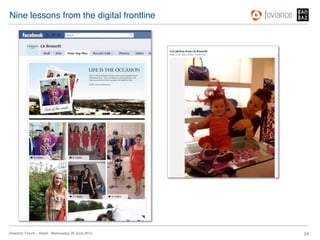 Nine lessons from the digital frontline!




Directors’ Forum – Retail : Wednesday 20 June 2012!   24!
 